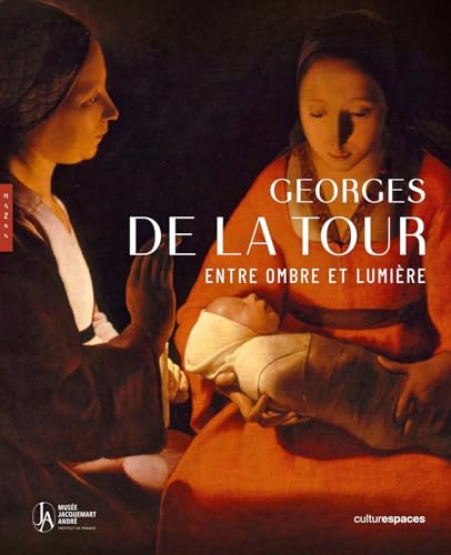 Georges de La Tour. Entre ombre et lumière. Catalogue officiel de l'exposition (Hardcover)