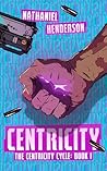 Centricity: A Post-Post-Apocalyptic Sci-Fi Thriller (The Centricity Cycle Book 1)