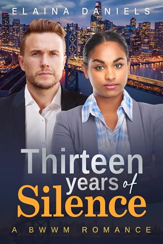 Thirteen Years Of Silence: BWWM, English Man, CEO, Secret Baby Romance (Kindle Edition)