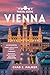 VIENNA TRAVEL GUIDE 2025: E...