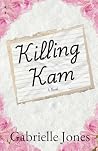 Killing Kam (Letters of Confession, #1) Killing Kam (Letters of Confession, #1)