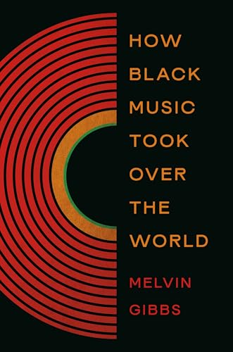 How Black Music Took Over the World (Hardcover)