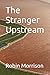 The Stranger Upstream