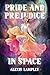 Pride and Prejudice in Space