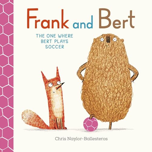 Frank and Bert: The One Where Bert Plays Soccer (Volume 4)