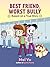Best Friend, Worst Bully: B...
