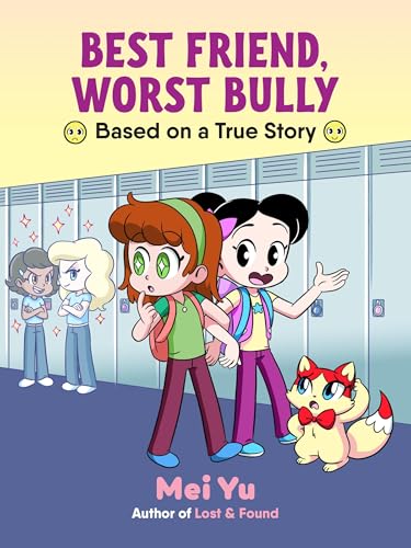 Best Friend, Worst Bully: Based on a True Story (Lost & Found, #2)