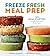 Freeze Fresh Meal Prep by Crystal Schmidt