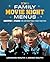 Family Movie Night Menus: Recipes & Films for Unforgettable Times Together (Turner Classic Movies)