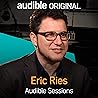 Eric Ries: Audible Sessions: FREE Exclusive Interview