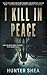 I Kill in Peace: A Pre-Apocalyptic Novella