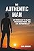 The Authentic Man: 20 Princ...