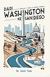 Dari Washington ke San Diego: Travelog 21 Hari di Amerika Syarikat