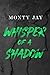 Whisper of a Shadow