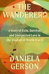 The Wanderers: A Story of Exile, Survival, and Unexpected Love in the Shadow of World War II Book cover for The Wanderers: A Story of Exile, Survival, and Unexpected Love in the Shadow of World War II