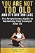 You Are Not Too Old, And It's Not Too Late by Dr. Maria Cristina Sheehan ...