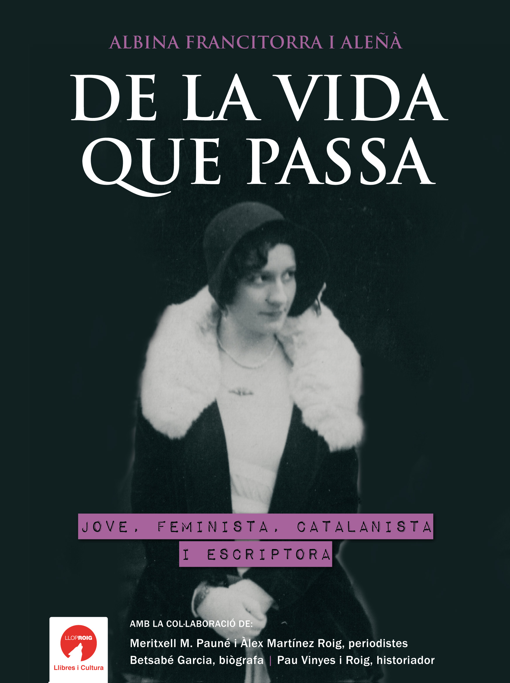 De la vida que passa Jove, feminista, catalanista i escriptora