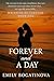 Forever and a Day by Emily Bogatinova