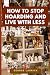 How to Stop Hoarding and Li...