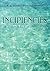 Incipiencies: A Primitiae of Poetry (Phylae of Poetries)
