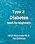 Type 2 Diabetes book for be...