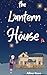 The Lantern House: Historic...
