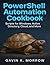 PowerShell Automation Cookbook by Gavin K. Morrow
