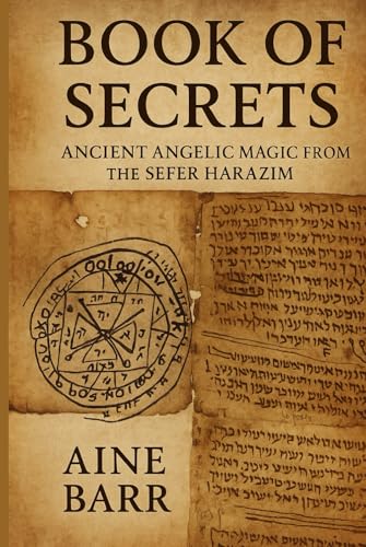 BOOK OF SECRETS: Ancient Angelic Magic from the Sefer HaRazim (Hardcover)