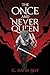 The Once and Never Queen