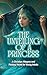 The Unveiling of a Princess: A Christian Fantasy and Romance Novel for Teens and Young Adults