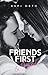 Friends First & Forever by Aspi Deth