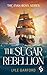 The Sugar Rebellion: A grip...