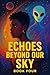 Echoes Beyond Our Sky: Book...