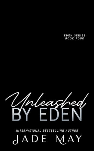 Unleashed by Eden (Eden, #4)