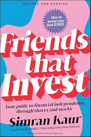 Friends That Invest: Your Guide to Financial Independence Through Shares and Stocks