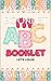 MY ABC BOOKLET by Palak Patel