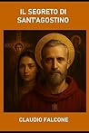 IL SEGRETO DI SANT'AGOSTINO (Italian Edition)