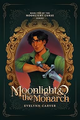Moonlight and the Monarch (The Moonlight Curse #2)