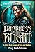 Darkness and Blight: A Grit...