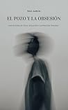 El pozo y la obsesión by Raúl García El pozo y la obsesión by Raúl García