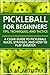 Pickleball for Beginners by S. M. Arthur