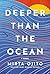Deeper than the Ocean: A Novel