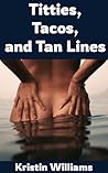 Titties, Tacos, a...