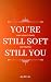 You're Still Soft, Still Yo...