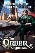 The Order of Architects (Book 11): A Portal Progression Fantasy Series