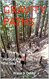 GRAVITY PATHS: Vertical Trails That Test the Soul