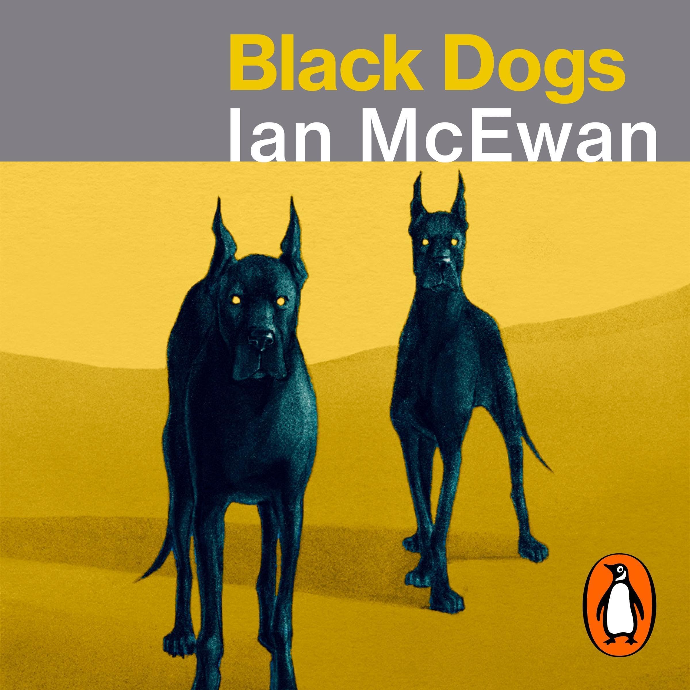 Black Dogs: A masterful novel about a marriage fractured along the fault lines of faith, politics and moral belief from the Sunday Times bestselling author