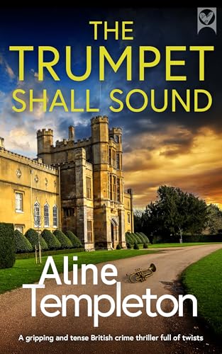 THE TRUMPET SHALL SOUND an absolutely gripping and unputdownable British crime mystery (Gripping British Mysteries)