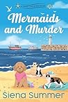 Mermaids and Murder: A Sandy Cove British Mystery (The Sandy Cove British Mysteries Book 5)
