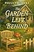 The Garden Left Behind: A S...